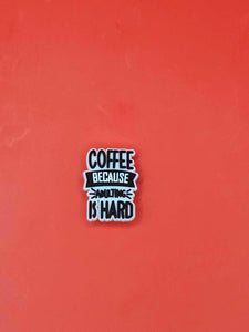 COFFEE BECAUSE ADULTING IS HARD CROC CHARM